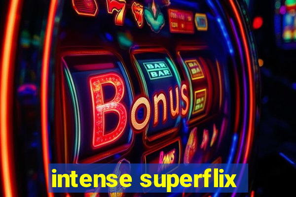 intense superflix